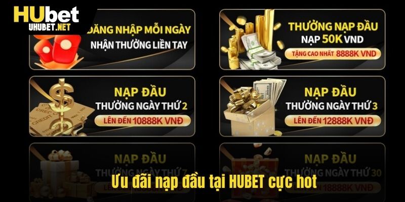 Ưu đãi nạp đầu tại HUBET cực hot